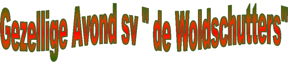 Gezellige Avond sv " de Woldschutters"